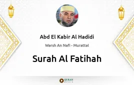 Surah Al-Fatihah by Abd El Kabir Al Hadidi download & Listen — Warsh An Nafi