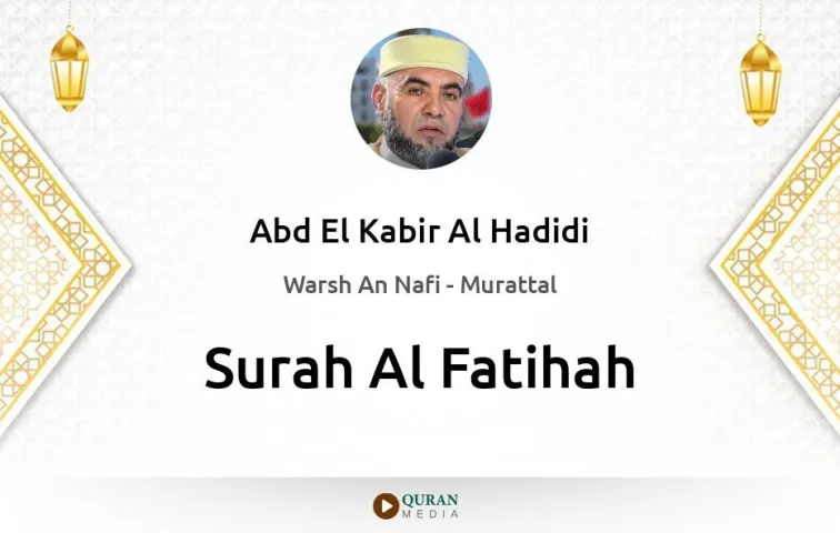 Surah Al-Fatihah MP3 Abd El Kabir Al Hadidi