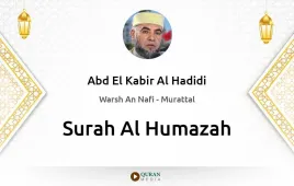 Surah Al-Humazah by Abd El Kabir Al Hadidi download & Listen — Warsh An Nafi