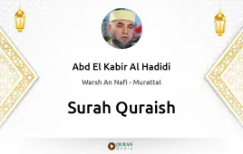 Surah Quraish by Abd El Kabir Al Hadidi download & Listen — Warsh An Nafi