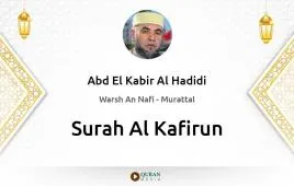 Surah Al-Kafirun by Abd El Kabir Al Hadidi download & Listen — Warsh An Nafi