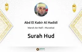 Surah Hud by Abd El Kabir Al Hadidi download & Listen — Warsh An Nafi