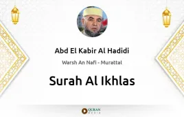 Surah Al-Ikhlas by Abd El Kabir Al Hadidi download & Listen — Warsh An Nafi