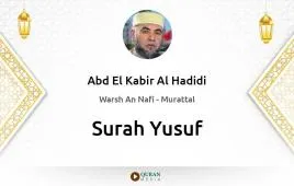 Surah Yusuf by Abd El Kabir Al Hadidi download & Listen — Warsh An Nafi