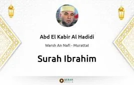 Surah Ibrahim by Abd El Kabir Al Hadidi download & Listen — Warsh An Nafi