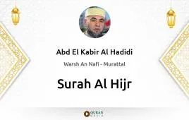 Surah Al-Hijr by Abd El Kabir Al Hadidi download & Listen — Warsh An Nafi