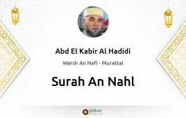 Surah An-Nahl by Abd El Kabir Al Hadidi download & Listen — Warsh An Nafi