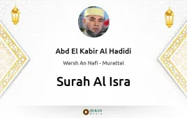 Surah Al-Isra by Abd El Kabir Al Hadidi download & Listen — Warsh An Nafi