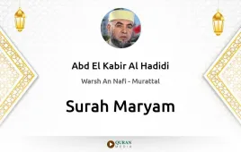 Surah Maryam by Abd El Kabir Al Hadidi download & Listen — Warsh An Nafi