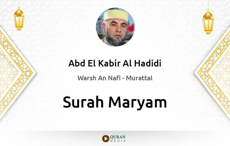 Surah Maryam MP3 Abd El Kabir Al Hadidi