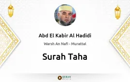 Surah Taha by Abd El Kabir Al Hadidi download & Listen — Warsh An Nafi