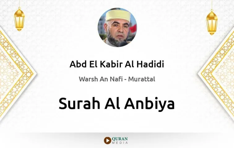 Surah Al-Anbiya MP3 Abd El Kabir Al Hadidi