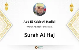 Surah Al-Haj by Abd El Kabir Al Hadidi download & Listen — Warsh An Nafi