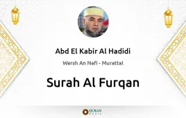 Surah Al-Furqan by Abd El Kabir Al Hadidi download & Listen — Warsh An Nafi