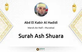 Surah Ash-Shuara by Abd El Kabir Al Hadidi download & Listen — Warsh An Nafi