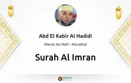 Surah Al-Imran by Abd El Kabir Al Hadidi download & Listen — Warsh An Nafi