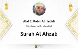 Surah Al-Ahzab by Abd El Kabir Al Hadidi download & Listen — Warsh An Nafi