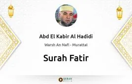 Surah Fatir by Abd El Kabir Al Hadidi download & Listen — Warsh An Nafi