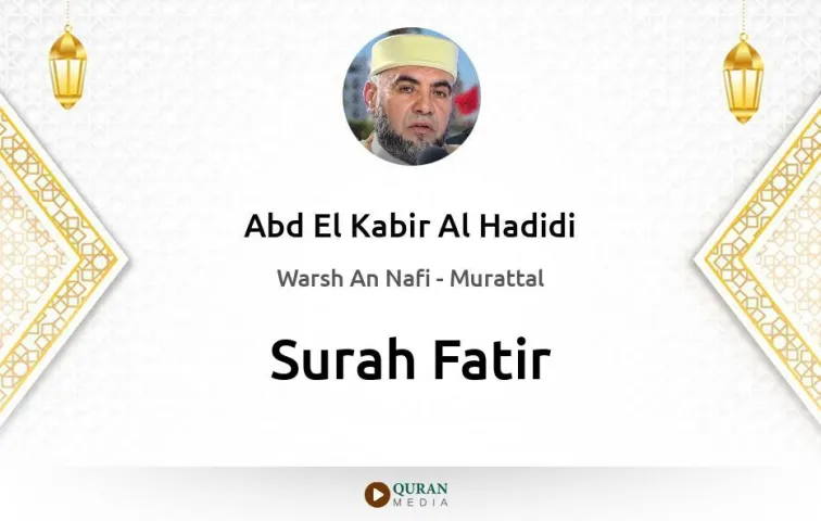 Surah Fatir MP3 Abd El Kabir Al Hadidi