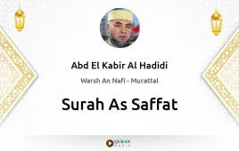 Surah As-Saffat by Abd El Kabir Al Hadidi download & Listen — Warsh An Nafi