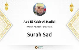 Surah Sad by Abd El Kabir Al Hadidi download & Listen — Warsh An Nafi