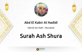 Surah Ash-Shura by Abd El Kabir Al Hadidi download & Listen — Warsh An Nafi