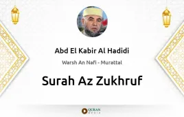 Surah Az-Zukhruf by Abd El Kabir Al Hadidi download & Listen — Warsh An Nafi