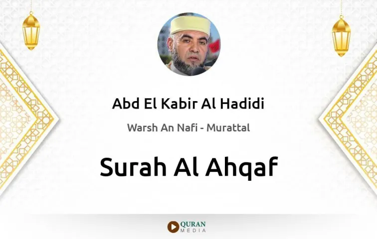 Surah Al-Ahqaf MP3 Abd El Kabir Al Hadidi