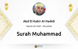 Surah Muhammad by Abd El Kabir Al Hadidi download & Listen — Warsh An Nafi