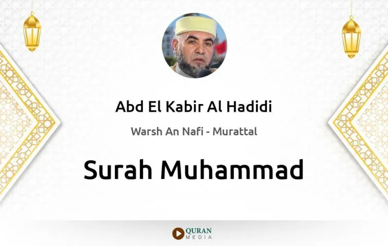 Surah Muhammad MP3 Abd El Kabir Al Hadidi