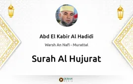 Surah Al-Hujurat by Abd El Kabir Al Hadidi download & Listen — Warsh An Nafi