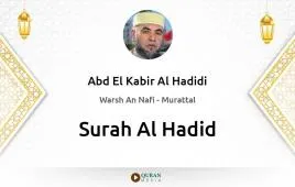 Surah Al-Hadid by Abd El Kabir Al Hadidi download & Listen — Warsh An Nafi