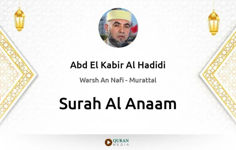 Surah Al-Anaam MP3 Abd El Kabir Al Hadidi