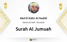 Surah Al-Jumuah by Abd El Kabir Al Hadidi download & Listen — Warsh An Nafi