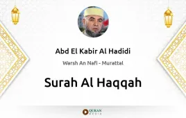 Surah Al-Haqqah by Abd El Kabir Al Hadidi download & Listen — Warsh An Nafi