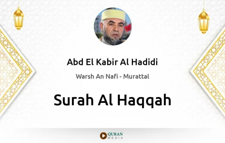 Surah Al-Haqqah MP3 Abd El Kabir Al Hadidi