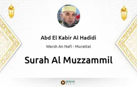 Surah Al-Muzzammil by Abd El Kabir Al Hadidi download & Listen — Warsh An Nafi