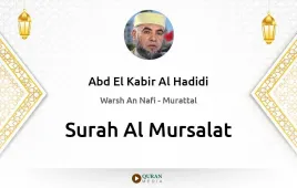 Surah Al-Mursalat by Abd El Kabir Al Hadidi download & Listen — Warsh An Nafi