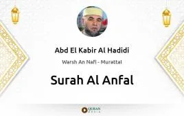 Surah Al-Anfal by Abd El Kabir Al Hadidi download & Listen — Warsh An Nafi