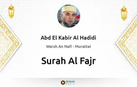 Surah Al-Fajr by Abd El Kabir Al Hadidi download & Listen — Warsh An Nafi