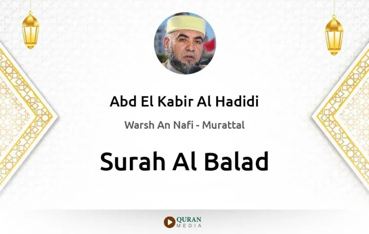 Surah Al-Balad MP3 Abd El Kabir Al Hadidi