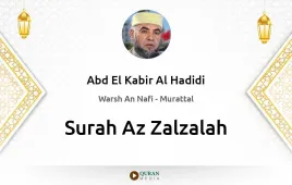 Surah Az-Zalzalah by Abd El Kabir Al Hadidi download & Listen — Warsh An Nafi