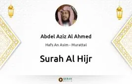 Surah Al-Hijr by Abdel Aziz Al Ahmed download & Listen