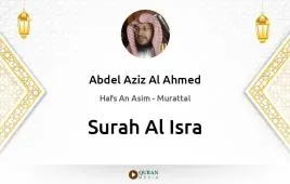 Surah Al-Isra by Abdel Aziz Al Ahmed download & Listen