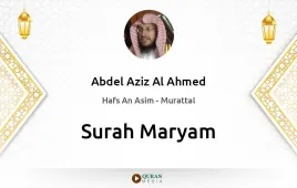 Surah Maryam by Abdel Aziz Al Ahmed download & Listen