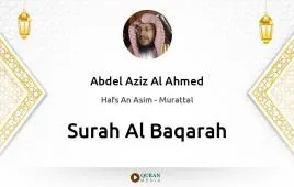 Surah Al-Baqarah by Abdel Aziz Al Ahmed download & Listen