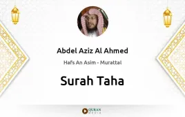 Surah Taha by Abdel Aziz Al Ahmed download & Listen