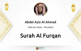 Surah Al-Furqan by Abdel Aziz Al Ahmed download & Listen