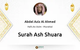 Surah Ash-Shuara by Abdel Aziz Al Ahmed download & Listen