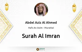 Surah Al-Imran by Abdel Aziz Al Ahmed download & Listen